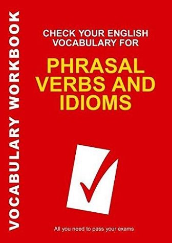 کتاب آموزشی انگلیسی Phrasal Verbs and Idioms _IELTS. نسخه انگلیسی. پی دی اف. نویسنده Rawdon Wyatt